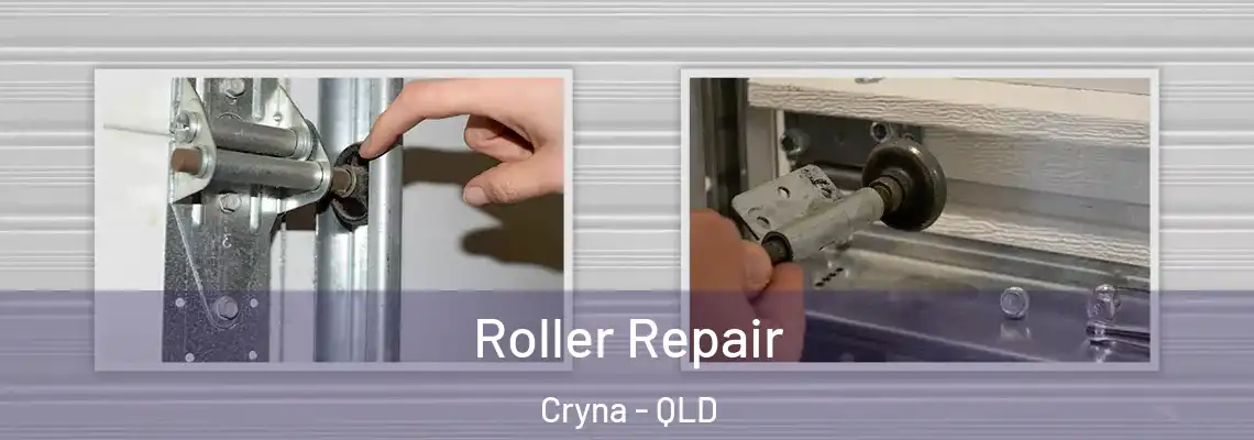  Roller Repair Cryna - QLD