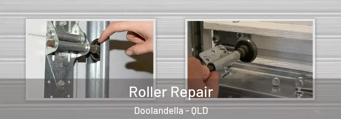  Roller Repair Doolandella - QLD