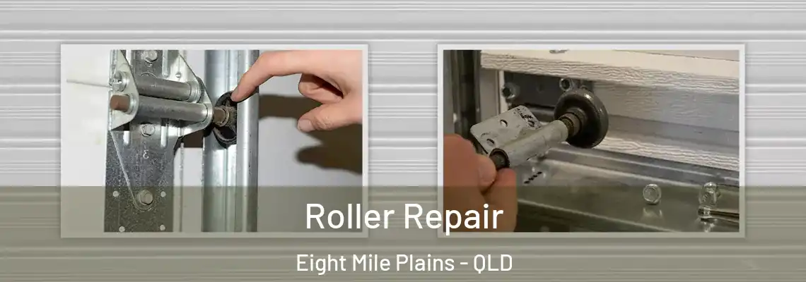 Roller Repair Eight Mile Plains - QLD