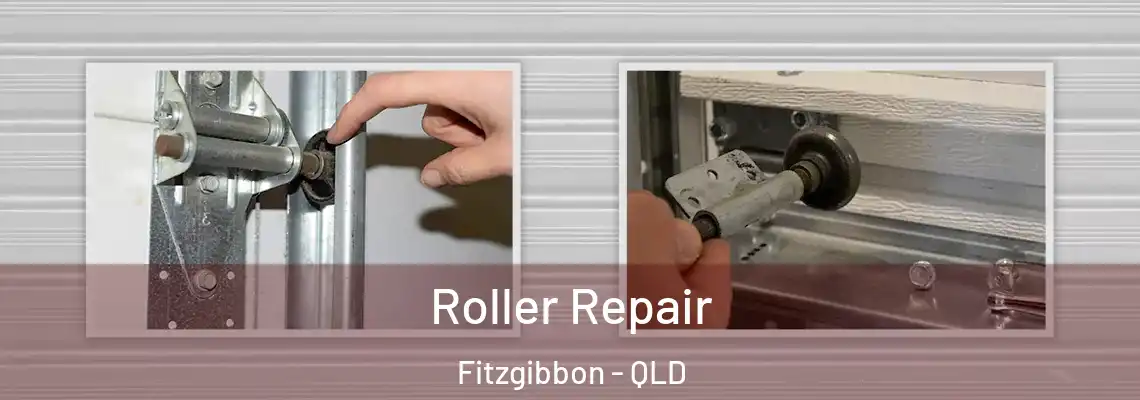  Roller Repair Fitzgibbon - QLD