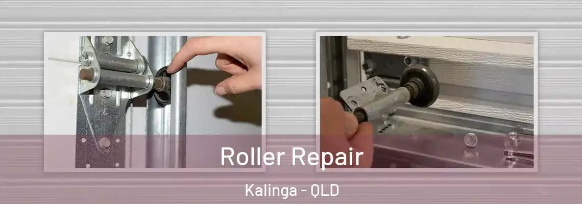 Roller Repair Kalinga - QLD