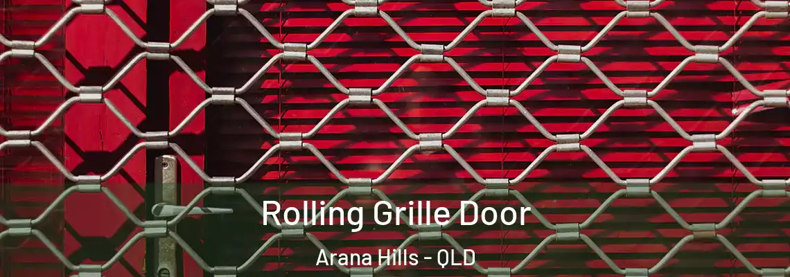 Rolling Grille Door Arana Hills - QLD