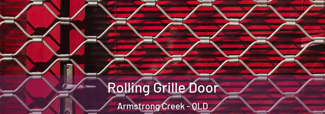 Rolling Grille Door Armstrong Creek - QLD