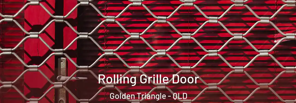 Rolling Grille Door Golden Triangle - QLD