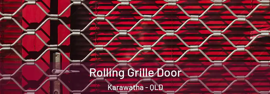 Rolling Grille Door Karawatha - QLD