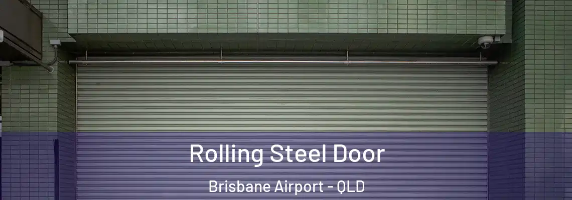 Rolling Steel Door Brisbane Airport - QLD