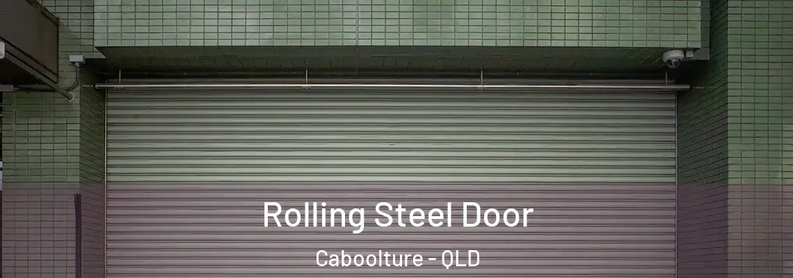 Rolling Steel Door Caboolture - QLD