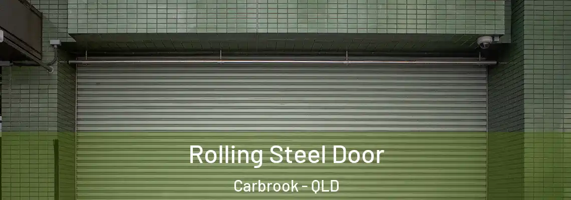  Rolling Steel Door Carbrook - QLD