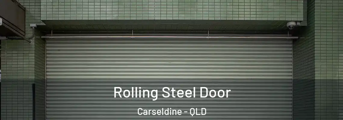 Rolling Steel Door Carseldine - QLD