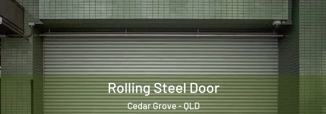 Rolling Steel Door Cedar Grove - QLD
