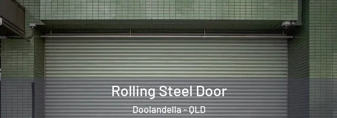  Rolling Steel Door Doolandella - QLD