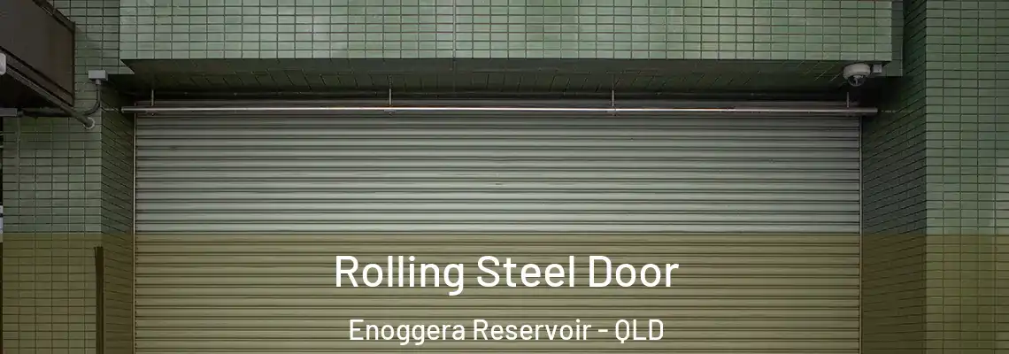  Rolling Steel Door Enoggera Reservoir - QLD