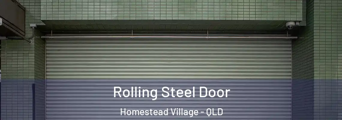 Rolling Steel Door Homestead Village - QLD