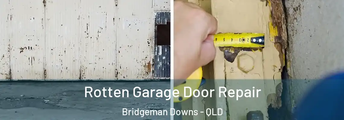 Rotten Garage Door Repair Bridgeman Downs - QLD