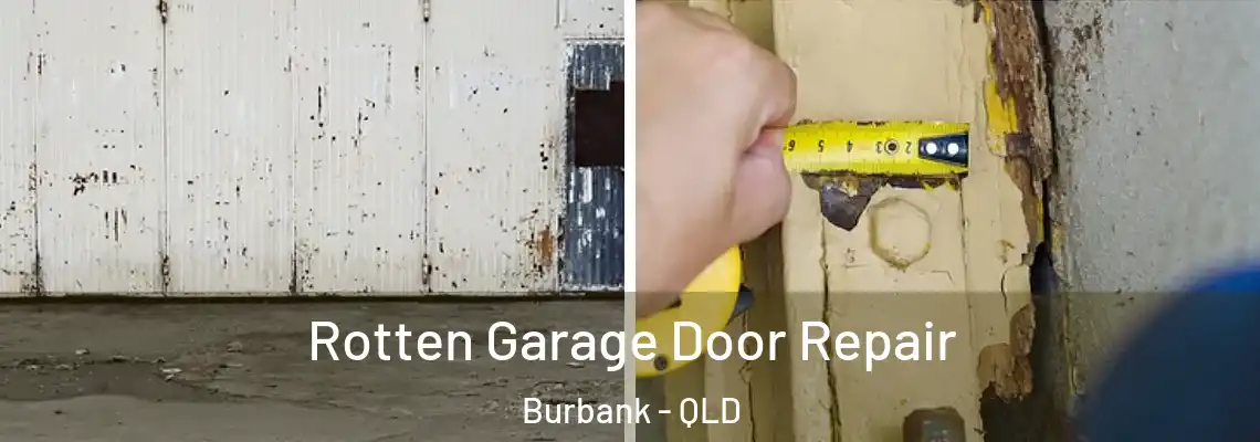  Rotten Garage Door Repair Burbank - QLD