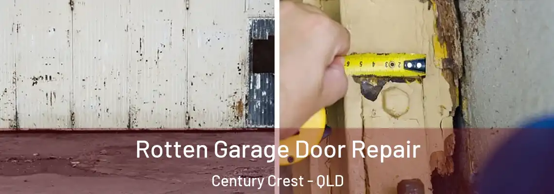  Rotten Garage Door Repair Century Crest - QLD