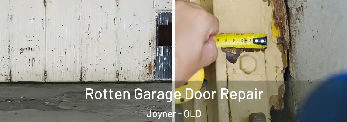 Rotten Garage Door Repair Joyner - QLD