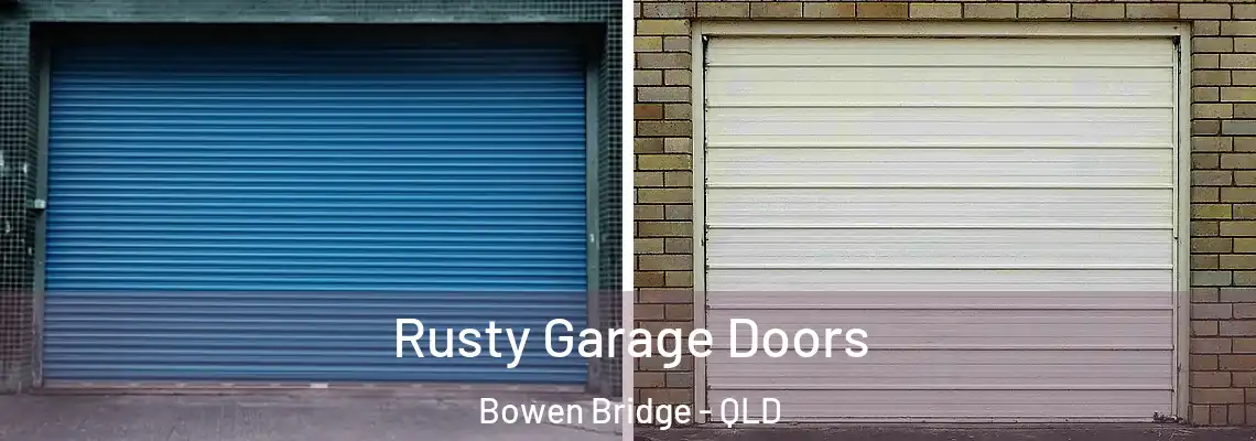 Rusty Garage Doors Bowen Bridge - QLD