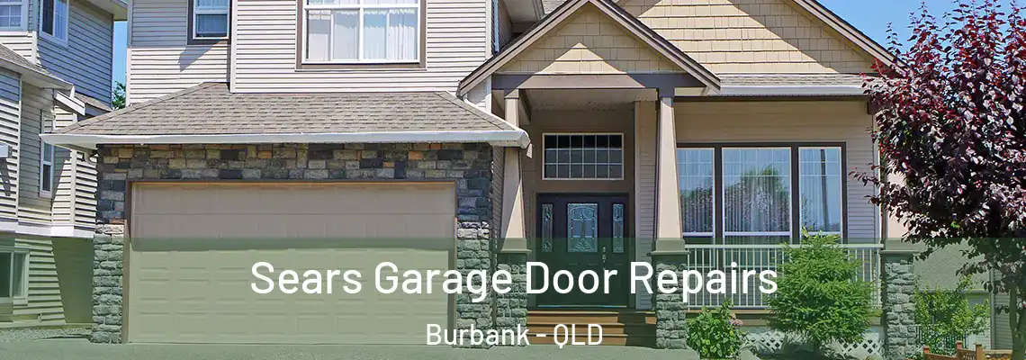  Sears Garage Door Repairs Burbank - QLD