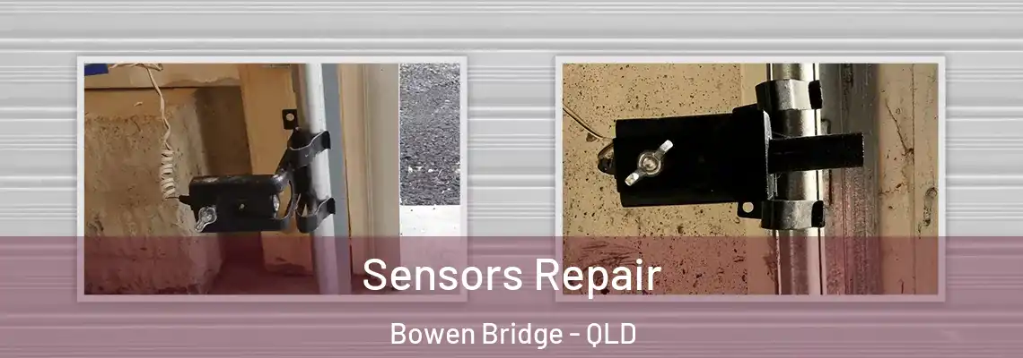  Sensors Repair Bowen Bridge - QLD