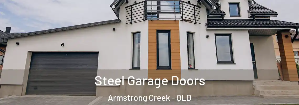  Steel Garage Doors Armstrong Creek - QLD