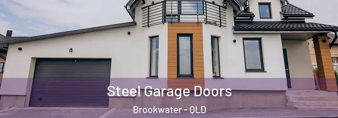  Steel Garage Doors Brookwater - QLD