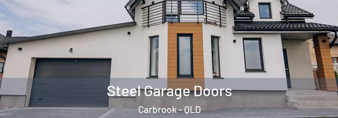  Steel Garage Doors Carbrook - QLD