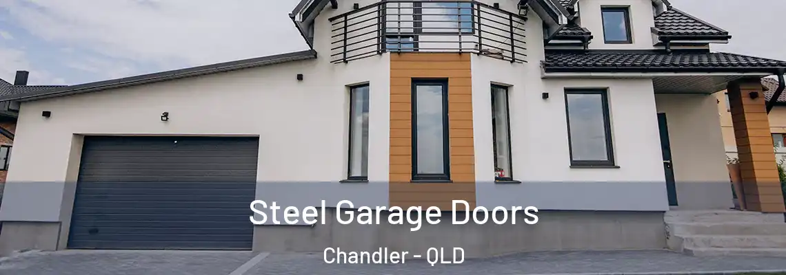  Steel Garage Doors Chandler - QLD