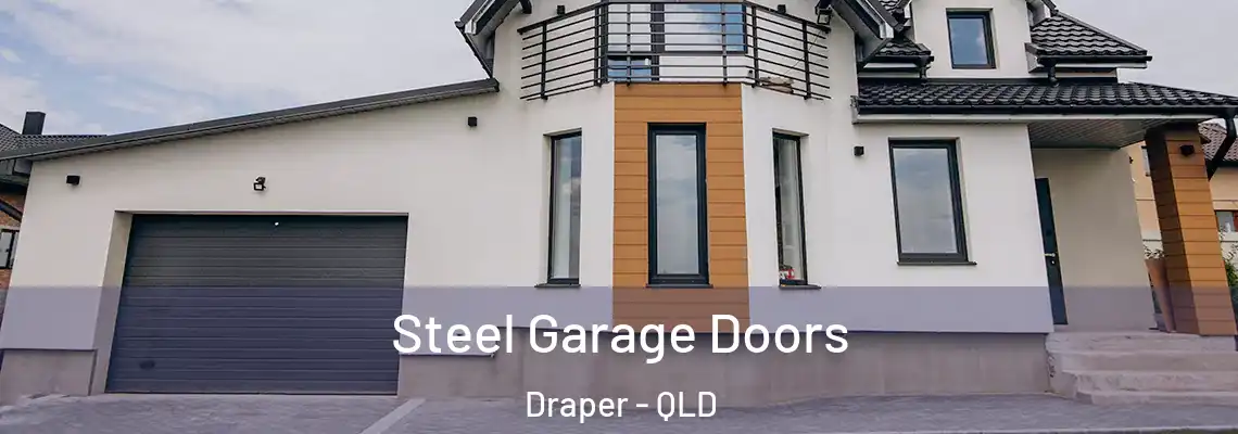 Steel Garage Doors Draper - QLD