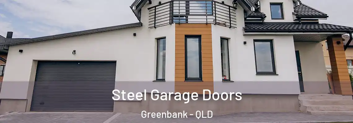  Steel Garage Doors Greenbank - QLD