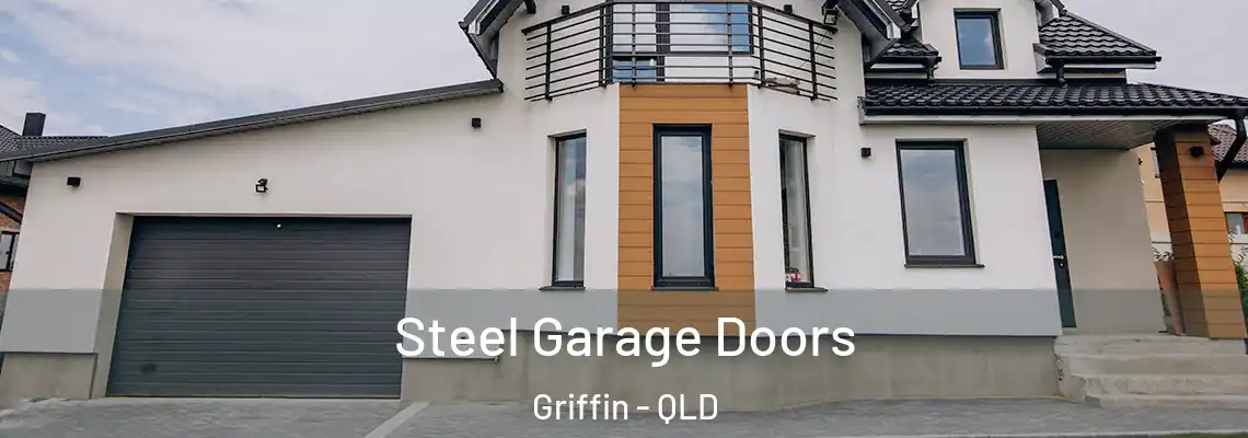  Steel Garage Doors Griffin - QLD