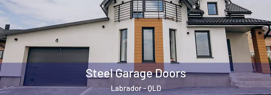 Steel Garage Doors Labrador - QLD