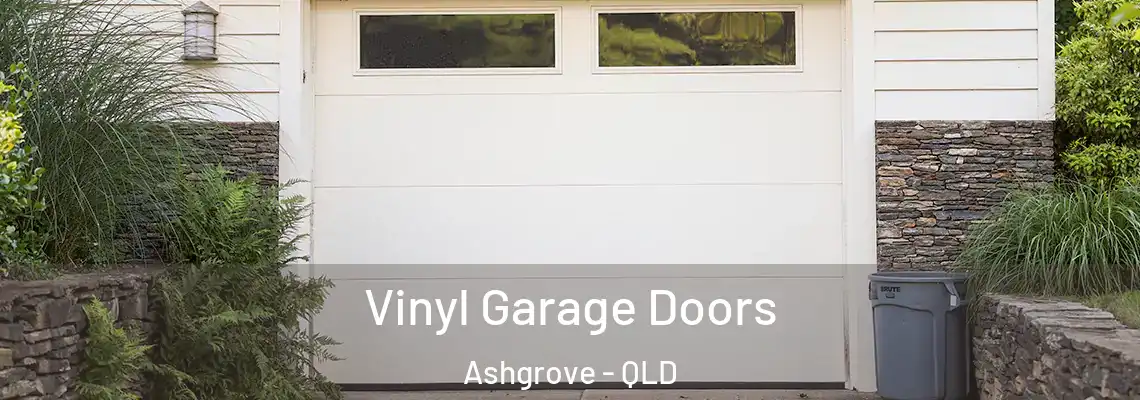 Vinyl Garage Doors Ashgrove - QLD