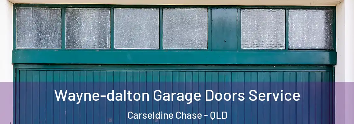 Wayne-dalton Garage Doors Service Carseldine Chase - QLD