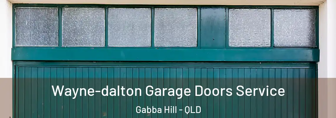  Wayne-dalton Garage Doors Service Gabba Hill - QLD
