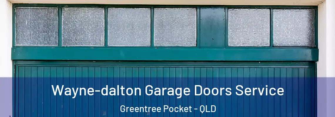  Wayne-dalton Garage Doors Service Greentree Pocket - QLD