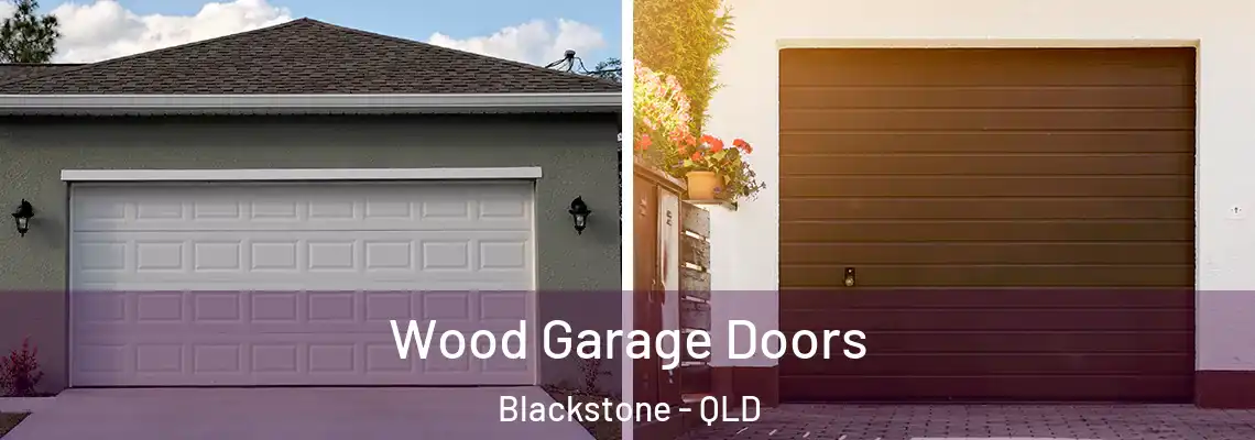  Wood Garage Doors Blackstone - QLD