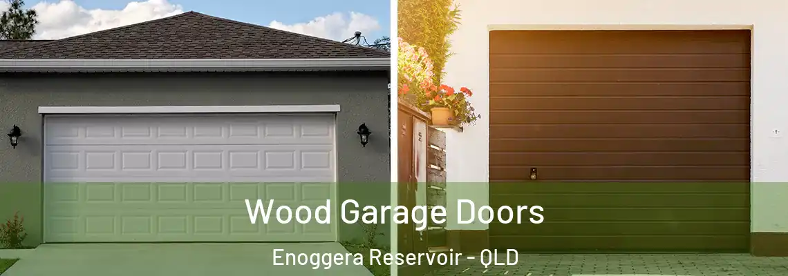 Wood Garage Doors Enoggera Reservoir - QLD