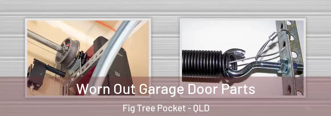 Worn Out Garage Door Parts Fig Tree Pocket - QLD